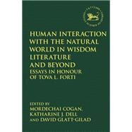 Human Interaction with the Natural World in Wisdom Literature and Beyond by Tova L. Forti, 9780567701206