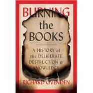 Burning the Books by Ovenden, Richard, 9780674241206