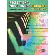 Recreational Music Making Handbook : A Piano Teacher's Guide by Chung, Brian, 9780739061206