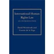 International Human Rights Law by Weissbrodt, David; De La Vega, Connie, 9780812221206