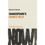 Shakespeare's Double Helix by Turner, Henry S., 9780826491206