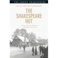 The Shakespeare Hut by Ferguson, Ailsa Grant, 9781350171206