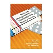 Medicines Management for Residential and Nursing Homes: A Toolkit for Best Practice and Accredited Learning by Lilley,Roy C., 9781846191206