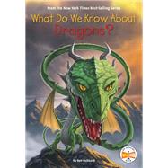 What Do We Know About Dragons? by Ben Hubbard;, 9798217281206