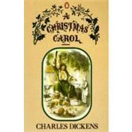 A Christmas Carol in Prose Being a Ghost Story of Christmas by Dickens, Charles (Author); Leech, John (Illustrator), 9780140071207