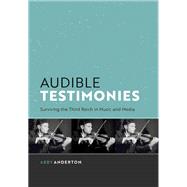 Audible Testimonies Surviving the Third Reich in Music and Media by Anderton, Abby, 9780197811207