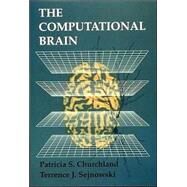 The Computational Brain by Patricia Churchland and Terrence J. Sejnowski, 9780262531207