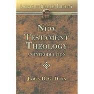 New Testament Theology : An Introduction by Dunn, James D. G., 9780687341207