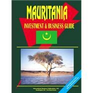 Mauritania Investment and Business Guide : Export-Import, Investment and Business Opportunities by International Business Publications, USA, 9780739741207