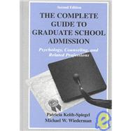 The Complete Guide to Graduate School Admission: Psychology, Counseling, and Related Professions by Keith-Spiegel; Patricia, 9780805831207
