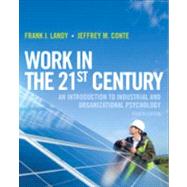 Work in the 21st Century: An Introduction to Industrial and Organizational Psychology by Landy, Frank J.; Conte, Jeffrey M., 9781118291207