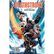Deathstroke Vol. 2: God Killer by DANIEL, TONY S., 9781401261207