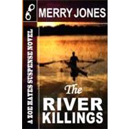 The River Killings by Jones, Merry Bloch, 9781463711207