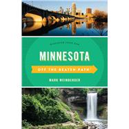 Minnesota Off the Beaten Path� Discover Your Fun by Weinberger, Mark R., 9781493031207
