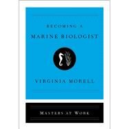 Becoming a Marine Biologist by Morell, Virginia, 9781501181207