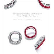 Understanding Jewellery The Twentieth Century by Mascetti, Daniela; Bennett, David, 9781788841207