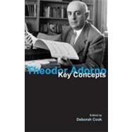Theodor Adorno: Key Concepts by Cook,Deborah, 9781844651207