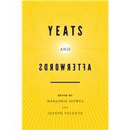 Yeats and Afterwords by Howes, Marjorie; Valente, Joseph, 9780268011208