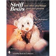 Steiff*r Bears and Other Playthings Past and Present by DeeHockenberry, 9780764311208