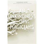 An Unkindness of Magicians by Howard, Kat, 9781481451208