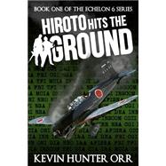 Hiroto Hits the Ground by Orr, Kevin Hunter, 9781495241208