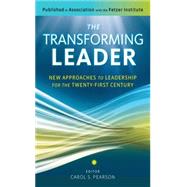 The Transforming Leader: New Approaches to Leadership for the Twenty-first Century by Pearson, Carol S., 9781609941208