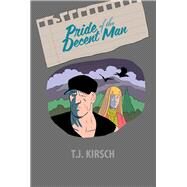 Pride of the Decent Man by Kirsch, T.J., 9781681121208