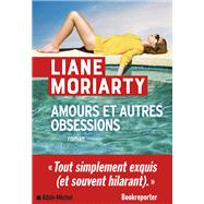 Amours et autres obsessions by Liane Moriarty, 9782226471208
