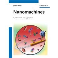 Nanomachines Fundamentals and Applications by Wang, Joseph, 9783527331208