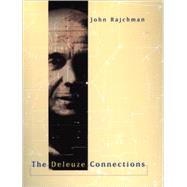 The Deleuze Connections by Rajchman, John, 9780262681209