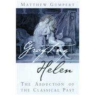 Grafting Helen by Gumpert, Matthew, 9780299171209