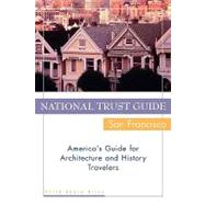 National Trust Guide / San Francisco America's Guide for Architecture and History Travelers by Wiley, Peter Booth, 9780471191209
