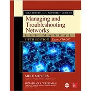 Mike Meyers CompTIA Network+ Guide to Managing and Troubleshooting Networks Lab Manual, Fifth Edition (Exam N10-007) by Meyers, Mike; Weissman, Jonathan, 9781260121209