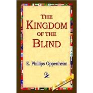The Kingdom Of The Blind by Oppenheim, E. Phillips, 9781421801209