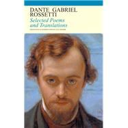 Selected Poems and Translations by Rossetti, Dante Gabriel; Wilmer, Clive, 9781847771209