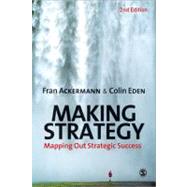 Making Strategy : Mapping Out Strategic Success by Fran Ackermann, 9781849201209