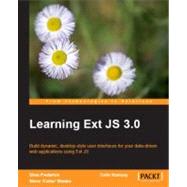 Learning Ext JS 3. 2 : Build dynamic, desktop-style user interfaces for your data-driven web applications using Ext JS by Frederick, Shea; Ramsay, Colin; Blades, Steve, 9781849511209