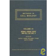 Methods in Cell Biology: Methods to Culture Normal Human Tissues and Cells, Pt. A : Respiratory, Cardiovascular, and Intgumentary Systems by Prescott, David M.; Harris, Curtis, 9780125641210