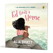 The Adventures of Ed-a-Mamma: Ed Finds a Home | A picture book on caring for the planet and friendship with pets | 5 + years by Bhatt, Alia; Bhat, Tanvi, 9780143461210