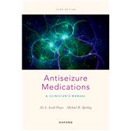 Antiseizure Medications A Clinician's Manual by Asadi-Pooya, Ali A.; Sperling, Michael R., 9780197541210