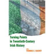Turning Points in Twentieth Century Irish History by Hachey, Thomas E., 9780716531210