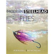 Modern Steelhead Flies by Russell, Rob; Nicholas, Jay; Jensen, Jon, 9780811711210