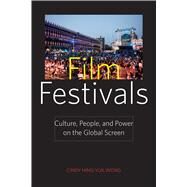 Film Festivals by Wong, Cindy Hing-yuk, 9780813551210