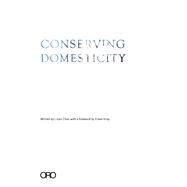 Conserving Domesticity by Chee, Lilian ; Viray, Erwin, 9780985681210