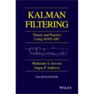 Kalman Filtering Theory and Practice with MATLAB by Grewal, Mohinder S.; Andrews, Angus P., 9781118851210