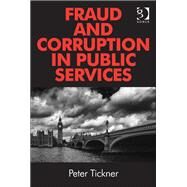 Fraud and Corruption in Public Services by Tickner,Peter, 9781472421210