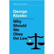 Why Should We Obey the Law? by Klosko, George, 9781509521210