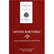 Divine Rhetoric Essays on the Sermons of Laurence Sterne by Gerard, W. B., 9781611491210