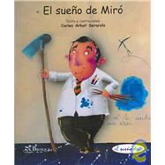 El sueno de Miro/ Miro's Dream by Serarols, Carles Arbat, 9788497951210