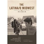 The Latina/O Midwest Reader by Valerio-jimenez, Omar; Vaquera-vasquez, Santiago; Fox, Claire F., 9780252041211